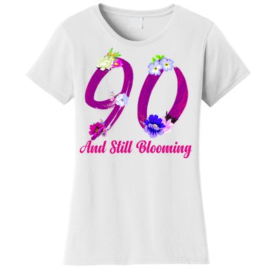 Still Blooming 90th Birthday Flowers Women's T-Shirt