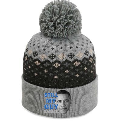 Still My Guy Barack Obama The Baniff Cuffed Pom Beanie