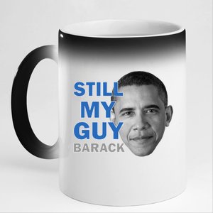 Still My Guy Barack Obama 11oz Black Color Changing Mug