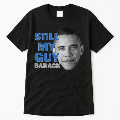 Still My Guy Barack Obama Tall T-Shirt