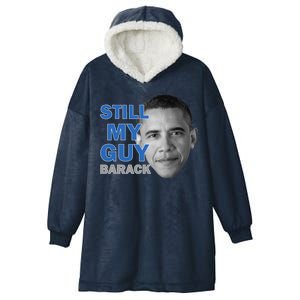 Still My Guy Barack Obama Hooded Wearable Blanket