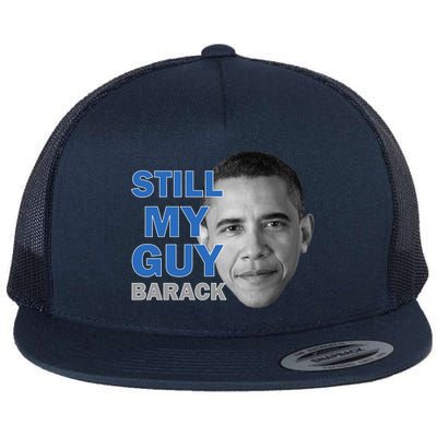 Still My Guy Barack Obama Flat Bill Trucker Hat