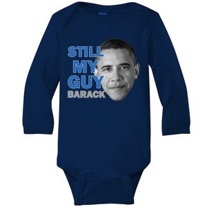 Still My Guy Barack Obama Baby Long Sleeve Bodysuit