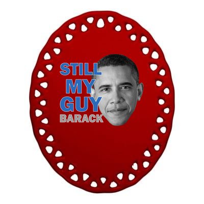 Still My Guy Barack Obama Ceramic Oval Ornament