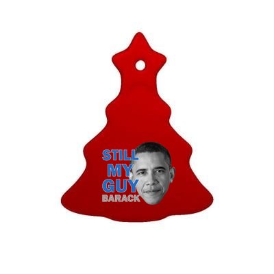 Still My Guy Barack Obama Ceramic Tree Ornament