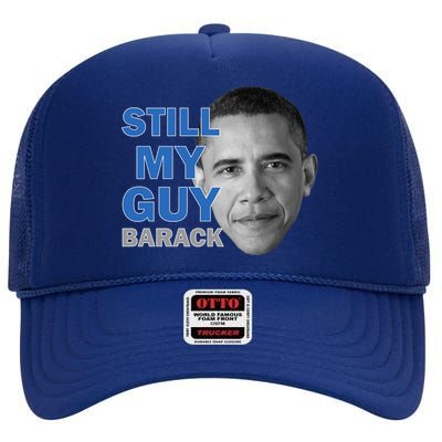 Still My Guy Barack Obama High Crown Mesh Back Trucker Hat