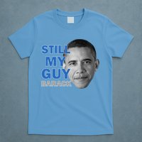 Still My Guy Barack Obama T-Shirt