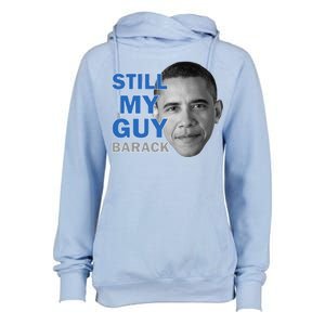 Still My Guy Barack Obama Womens Funnel Neck Pullover Hood