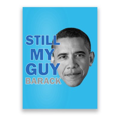 Still My Guy Barack Obama Poster