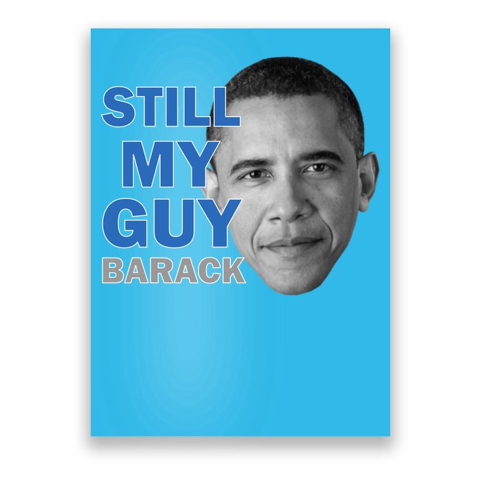 Still My Guy Barack Obama Poster