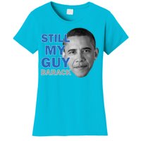 Still My Guy Barack Obama Women's T-Shirt