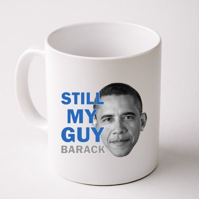 Still My Guy Barack Obama Coffee Mug