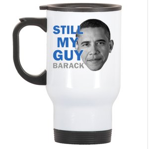 Still My Guy Barack Obama Stainless Steel Travel Mug