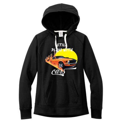 Still Plays With Cars Matching Family Women's Fleece Hoodie