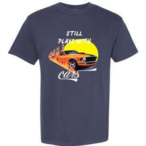 Still Plays With Cars Matching Family Garment-Dyed Heavyweight T-Shirt