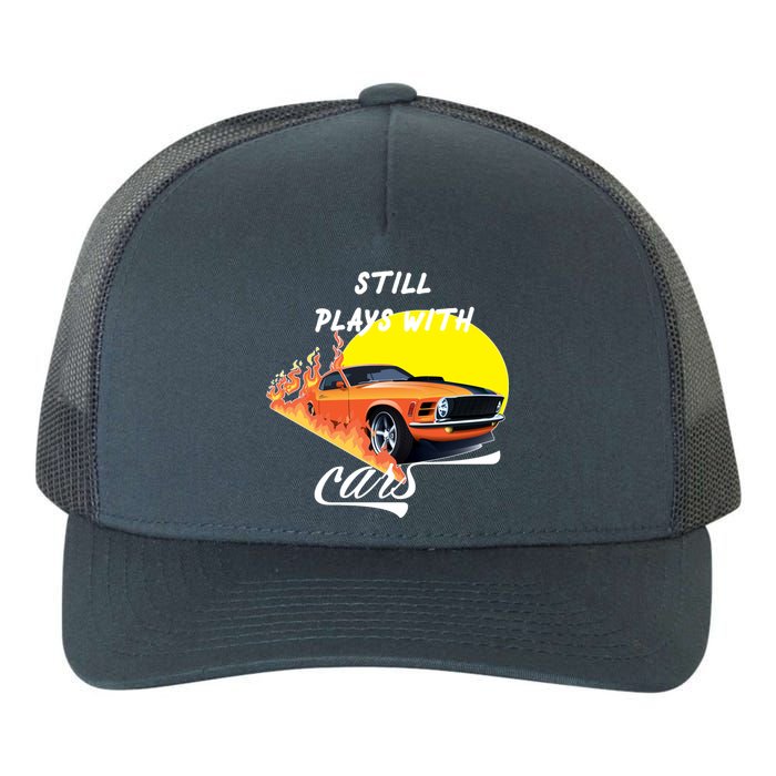 Still Plays With Cars Matching Family Yupoong Adult 5-Panel Trucker Hat