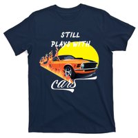 Still Plays With Cars Matching Family T-Shirt