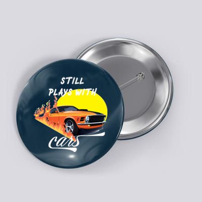 Still Plays With Cars Matching Family Button