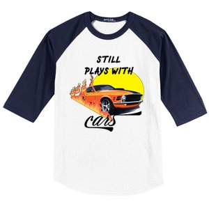 Still Plays With Cars Matching Family Baseball Sleeve Shirt