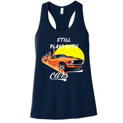 Still Plays With Cars Matching Family Women's Racerback Tank