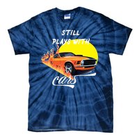 Still Plays With Cars Matching Family Tie-Dye T-Shirt