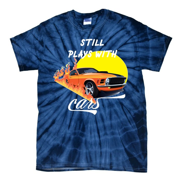 Still Plays With Cars Matching Family Tie-Dye T-Shirt