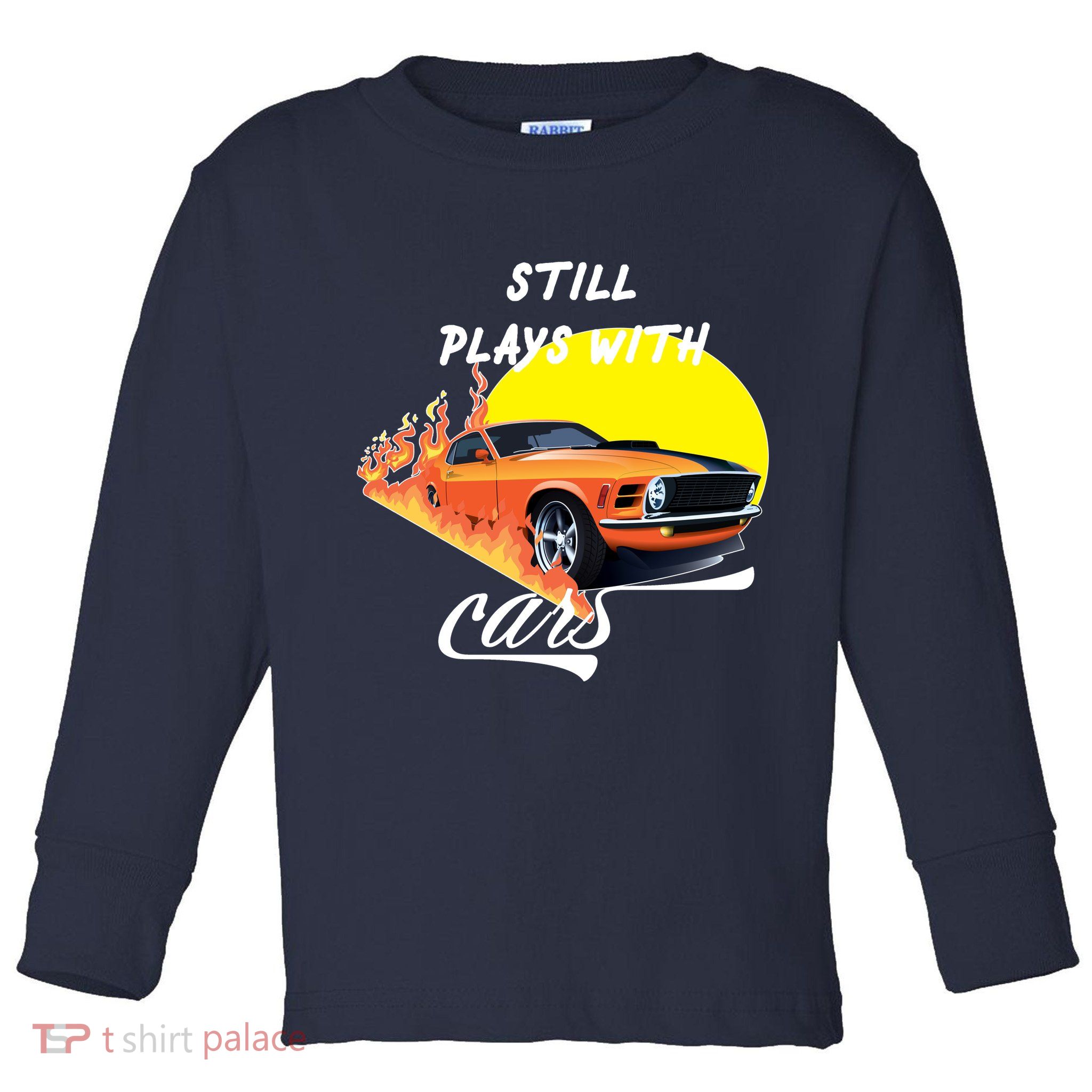Still Plays With Cars Matching Family Toddler Long Sleeve Shirt