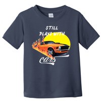 Still Plays With Cars Matching Family Toddler T-Shirt