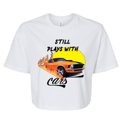 Still Plays With Cars Matching Family Bella+Canvas Jersey Crop Tee