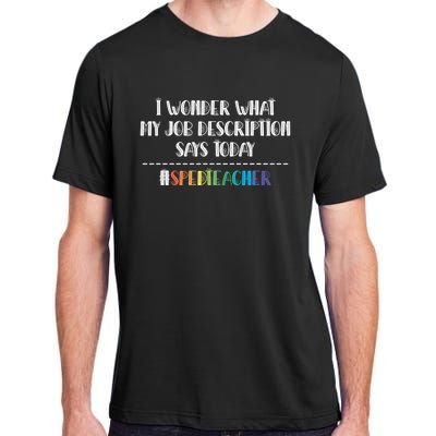 Sped Teacher Job Description Special Education Teacher Gift Adult ChromaSoft Performance T-Shirt