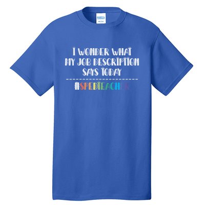 Sped Teacher Job Description Special Education Teacher Gift Tall T-Shirt