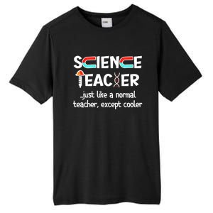 Science Teacher Just Like A Normal Teacher Funny Tall Fusion ChromaSoft Performance T-Shirt