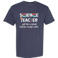 Science Teacher Just Like A Normal Teacher Funny Garment-Dyed Heavyweight T-Shirt