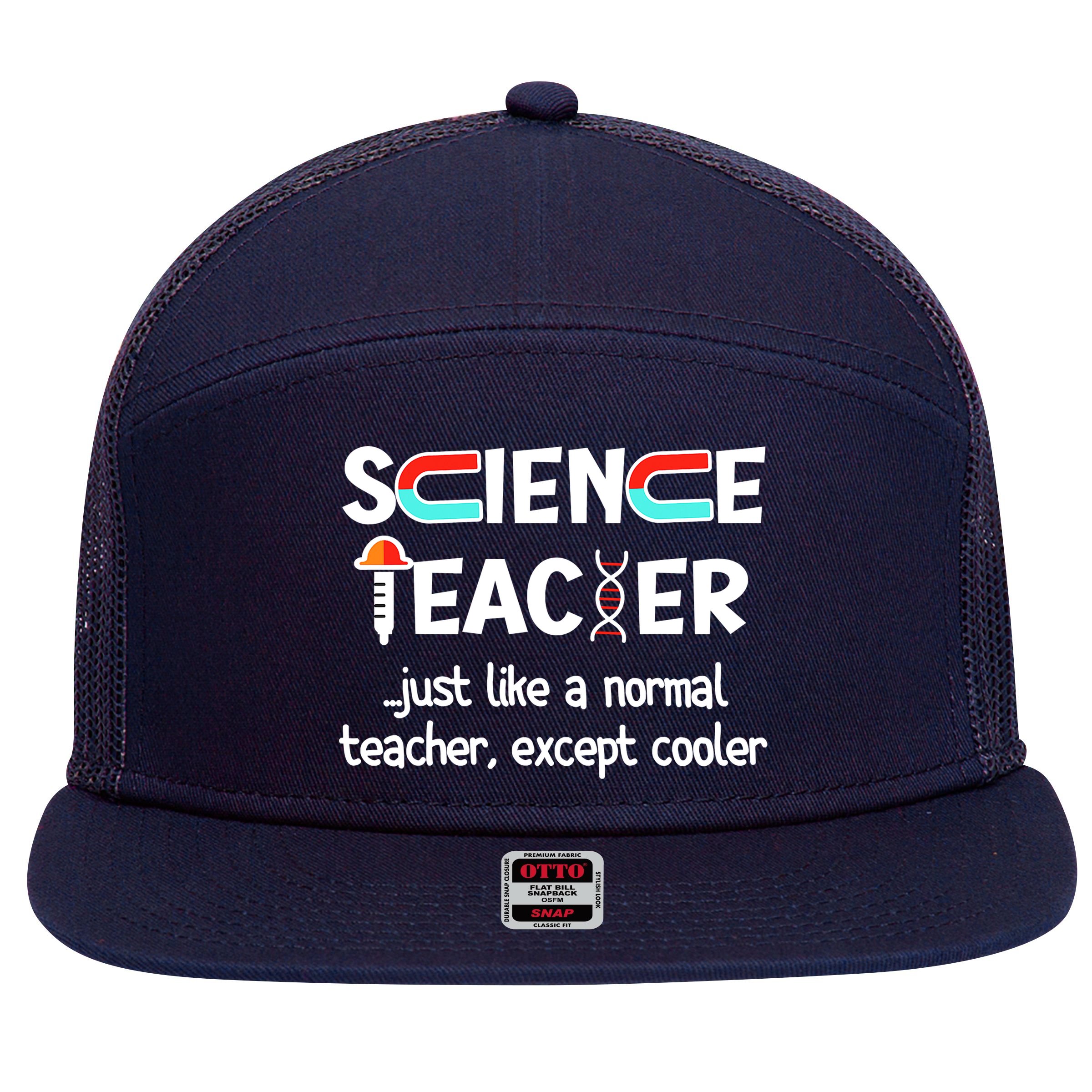 Science Teacher Just Like A Normal Teacher Funny 7 Panel Mesh Trucker Snapback Hat