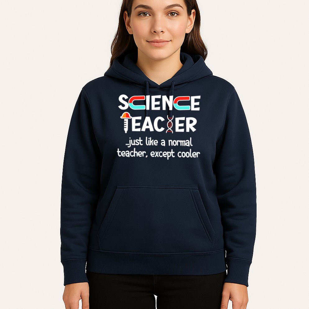 Science Teacher Just Like A Normal Teacher Funny Hoodie