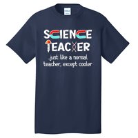 Science Teacher Just Like A Normal Teacher Funny Tall T-Shirt