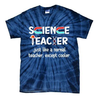 Science Teacher Just Like A Normal Teacher Funny Tie-Dye T-Shirt