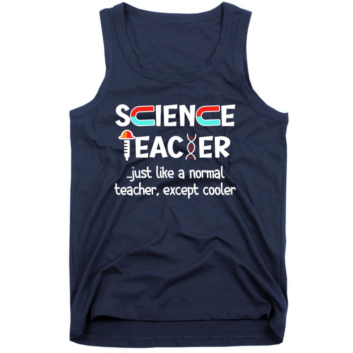 Science Teacher Just Like A Normal Teacher Funny Tank Top