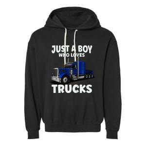 Semi Truck Just A Who Loves Trucks Cool Truck Garment-Dyed Fleece Hoodie