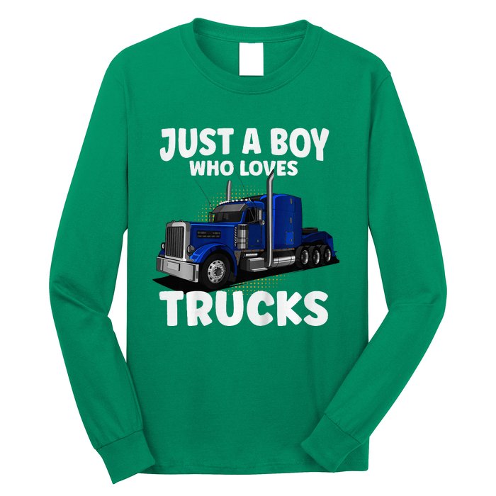 Semi Truck Just A Who Loves Trucks Cool Truck Long Sleeve Shirt