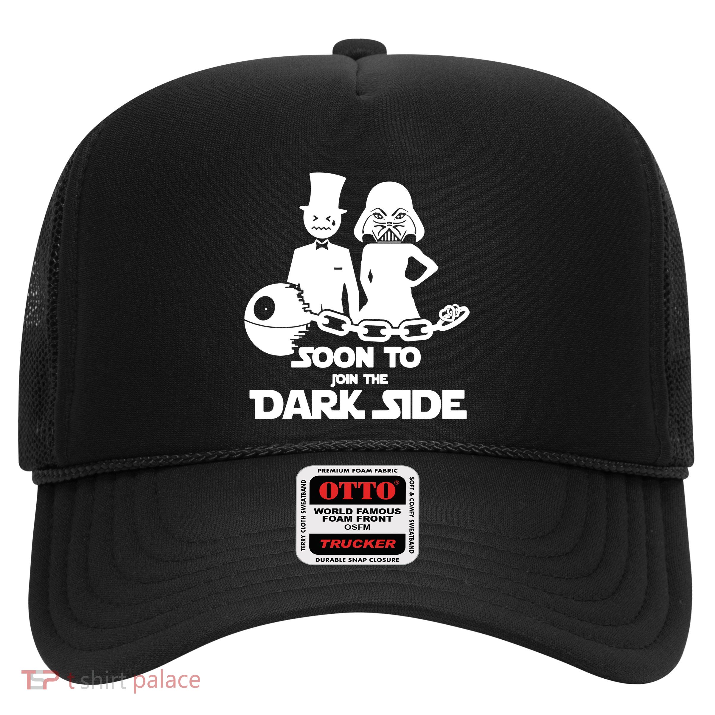 Soon To Join The Dark Side Trucker Hat