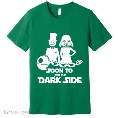 Soon To Join The Dark Side Premium T-Shirt