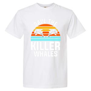 Save The Killer Whales Orca Gift Garment-Dyed Heavyweight T-Shirt