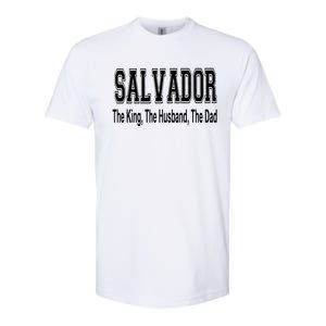 Salvador The King The Husband The Dad Gift Softstyle CVC T-Shirt