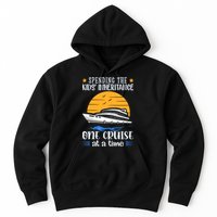 Spending The Kids Inheritance One Cruise At A Time Hoodie