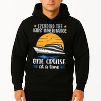 Spending The Kids Inheritance One Cruise At A Time Hoodie