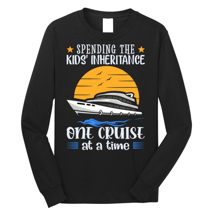 Spending The Kids Inheritance One Cruise At A Time Long Sleeve Shirt