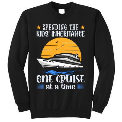 Spending The Kids Inheritance One Cruise At A Time Sweatshirt