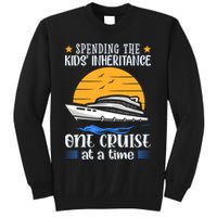 Spending The Kids Inheritance One Cruise At A Time Sweatshirt