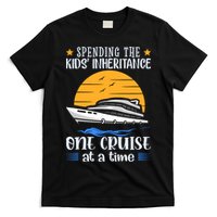 Spending The Kids Inheritance One Cruise At A Time T-Shirt